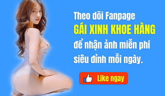 đăng ký fanpage Gái Xinh Khoe Hàng